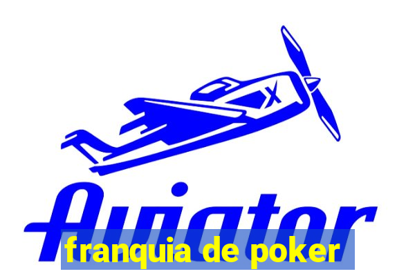 franquia de poker